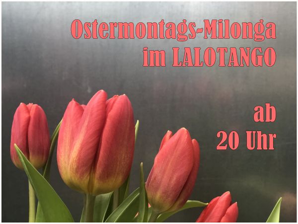 Ostermontags-Milonga im LALOTANGO