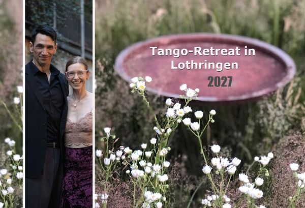 Tango-Retreat-Urlaub mit Liane & Faustino in Lothringen 2025 Tango-Retreat-Urlaub mit Liane & Faustino in Lothringen 2025